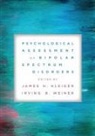 James H. Weiner Kleiger, James H Kleiger, James H. Kleiger, Irving B Weiner, Irving B. Weiner - Psychological Assessment of Bipolar Spectrum Disorders