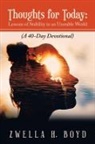 Zwella H. Boyd - Thoughts for Today