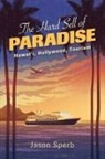 Jason Sperb, Sperb Jason - Hard Sell of Paradise