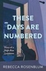 Rebecca Rosenblum - These Days Are Numbered