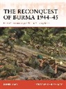 Robert Lyman, Johnny Shumate - The Reconquest of Burma 1944-45