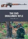 Chris McNab, Ramiro Bujeiro, Alan Gilliland - The SVD Dragunov Rifle