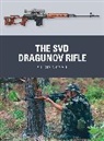 Chris McNab, Ramiro Bujeiro, Alan Gilliland - The SVD Dragunov Rifle