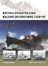 Angus Konstam, Adam Tooby - British Frigates and Escort Destroyers 1939-45