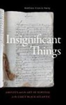 Matthew Francis Rarey - Insignificant Things