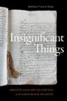 Matthew Francis Rarey - Insignificant Things