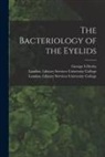George S. Derby, London Library S. University College - The Bacteriology of the Eyelids [electronic Resource]