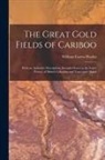 William Carew Hazlitt - The Great Gold Fields of Cariboo [microform]: With an Authentic Description, Brought Down to the Latest Period, of British Columbia and Vancouver Isla