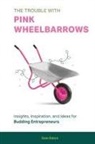 Sam Eaton - The Trouble with Pink Wheelbarrows
