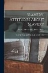 Lincoln Financial Foundation Collection - Slavery. Attitudes About Slavery; Slavery - Attitudes about Slavery - Slavery