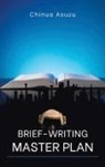 Chinua Asuzu - Brief-Writing Master Plan
