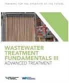 Water Environment Federation, Water Environment Federation - Wastewater Treatment Fundamentals III- Advanced Treatment