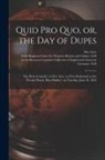 (Catherine Grace Frances) Gore, Leona Bowman Carpenter Collection of, Sallie Bingham Center for Women's His - Quid pro Quo, or, the Day of Dupes: the Prize Comedy: in Five Acts: as First Performed at the Theatre Royal, Hay-Market: on Tuesday, June 18, 1844