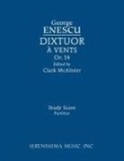 George Enescu, Clark Mcalister - Dixtuor, Op.14: Study score