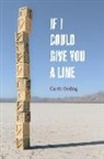 Carrie Oeding - If I Could Give You a Line