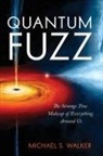 Michael S. Walker - Quantum Fuzz