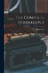 Emily Holt - The Complete Housekeeper [microform]