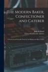John Kirkland, University of Leeds Library - The Modern Baker, Confectioner and Caterer: a Practical and Scientific Work for the Baking and Allied Trades; v.1