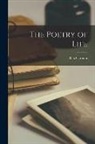 Bliss Carman - The Poetry of Life [microform]