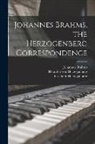 Johannes Brahms, Elisabeth Herzogenberg, Heinrich Von Herzogenberg - Johannes Brahms, the Herzogenberg Correspondence