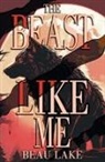 Beau Lake - The Beast Like Me