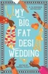 Tashie Bhuiyan, Payal Doshi, Anahita Karthik, Syed Masood, Sarah Mughal, Noreen Mughees... - My Big, Fat Desi Wedding