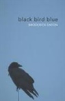 Broderick Eaton - black bird blue