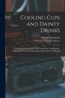 William Terrington, University of Leeds Library - Cooling Cups and Dainty Drinks: a Collection of Recipes for "cups" and Other Compounded Drinks, and of General Information on Beverages of All Kinds