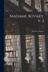Gustave Flaubert - Madame Bovary, V. 2; v .4