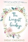 Shelly Calcagno - The Longest Goodbye