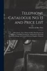 McLaren &amp;. Bate (Firm) Ness - Telephone Catalogue No. 15 and Price List: [microform]: Ness, Mclaren & Bate Manufacturers of Telephones, Telegraph Instruments, Annunciators, Electri