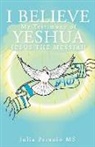 Julia Peranio - I Believe: My Testimony of Yeshua Jesus the Messiah