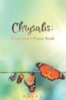 Karha' - Chrysalis: A Survivor's Prayer Book