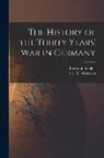 Friedrich Schiller, A. J. W. (Alexander James W. Morrison - The History of the Thirty Years' War in Germany