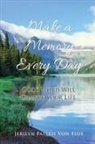 Jerilyn Pallesi von Flue - Make a Memory Every Day: God's Word Will Change Your Life