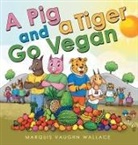 Marquis Vaughn Wallace - A Pig and a Tiger Go Vegan