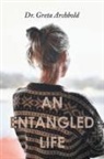 Greta Archbold - An Entangled Life