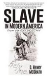 D. Henry McGrath - Slave In Modern America
