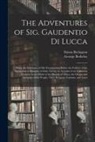 Simon Berington, George Berkeley - The Adventures of Sig. Gaudentio di Lucca: Being the Substance of His Examination Before the Fathers of the Inquisition at Bologna, in Italy: Giving a