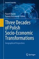 Pawe¿ Churski, Pawel Churski, Kaczmarek, Tomasz Kaczmarek - Three Decades of Polish Socio-Economic Transformations