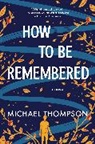 Michael Thompson, Thompson Michael - How to Be Remembered
