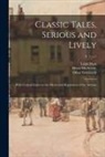Leigh Hunt, Henry Mackenzie, Oliver ?- Goldsmith - Classic Tales, Serious and Lively: With Critical Essays on the Merits and Reputation of the Authors ..; v. 1, c.1