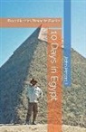 John Louis Peters - 10 Days in Egypt: From Lions to Pharaohs Book 2