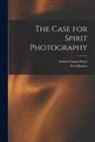 Fred Barlow, Arthur Conan Doyle - The Case for Spirit Photography