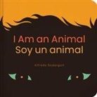 Alfredo Soderguit - I Am An Animal / Soy Un Animal