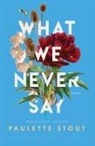 Paulette Stout, Miranda Darrow - What We Never Say