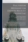 John Noble Coleman, England) James Nisbet and Co (London, Massachusetts Bible Society - Psalterium Messianicum Davidis Regis Et Prophetae: a Revision of the Authorized English Versions of the Book of Psalms, With Notes, Original and Selec