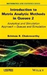 Srinivas R Chakravarthy, Srinivas R. Chakravarthy - Introduction to Matrix-Analytic Methods in Queues 2