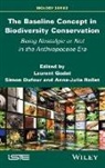 Laurent Godet, Simon Dufour, Laurent Godet, Anne-Julia Rollet - The Baseline Concept in Biodiversity Conservation