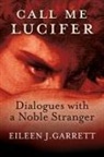 Eileen J. Garrett - Call me Lucifer